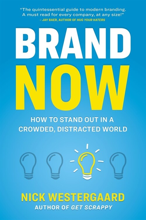 Brand Now: How to Stand Out in a Crowded, Distracted World (Paperback)