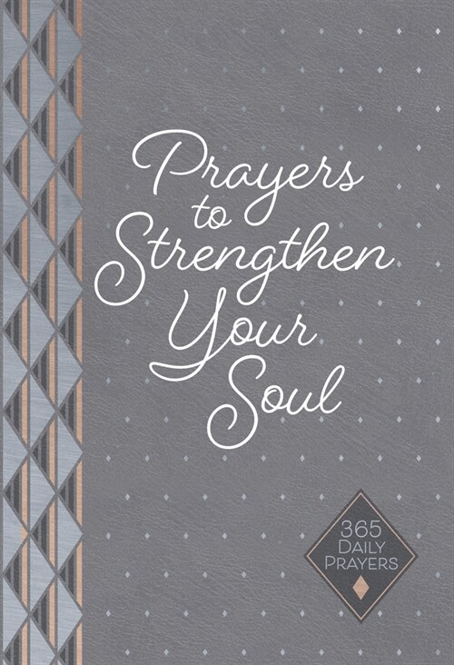 Prayers to Strengthen Your Soul: 365 Daily Prayers (Imitation Leather)