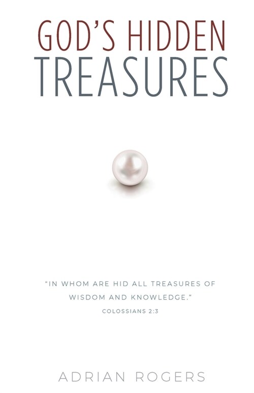 Gods Hidden Treasures: All Wisdom and Knowledge (Paperback)