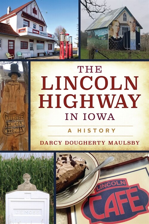 The Lincoln Highway in Iowa: A History (Paperback)