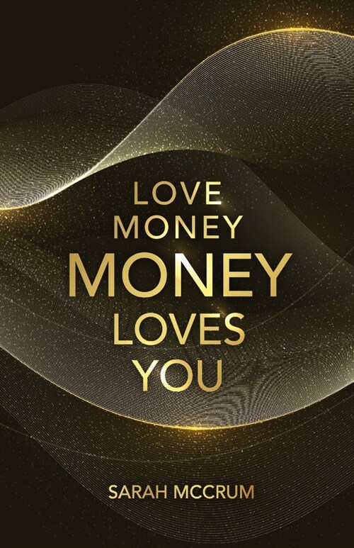 Love Money, Money Loves You: A Conversation With The Energy Of Money (Paperback, 3)