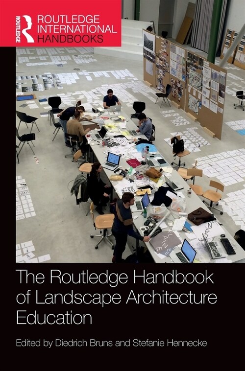 The Routledge Handbook of Landscape Architecture Education (Hardcover)