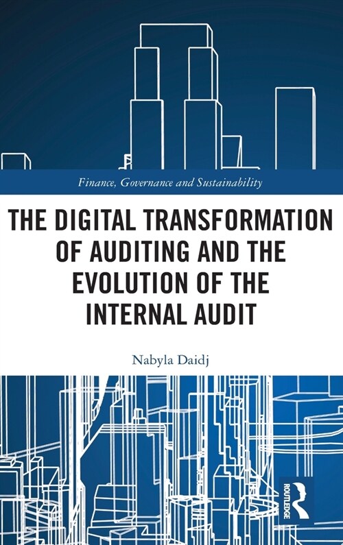 The Digital Transformation of Auditing and the Evolution of the Internal Audit (Hardcover)