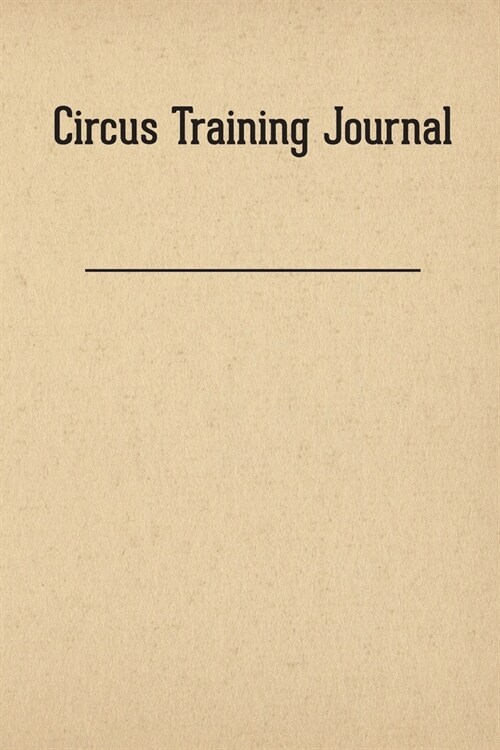 Circus Training Journal (Paperback)