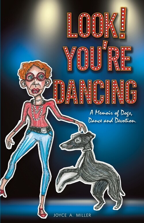 Look! Youre Dancing: A Memoir of Dogs, Dance and Devotion (Paperback)