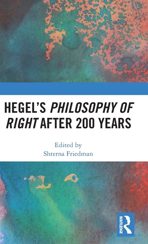 Hegel’s Philosophy of Right After 200 Years (Hardcover)