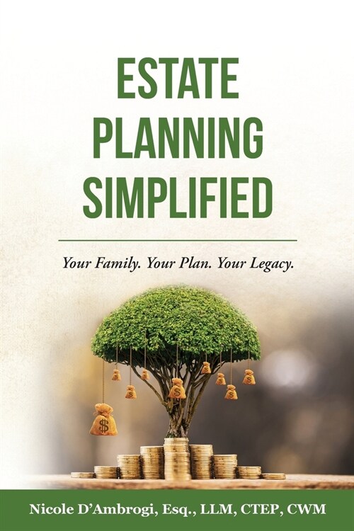 Estate Planning Simplified: Your Family. Your Plan. Your Legacy. (Paperback)