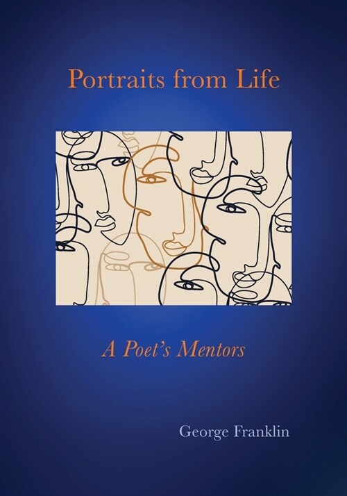 Portraits From Life: A Poets Mentors (Paperback)