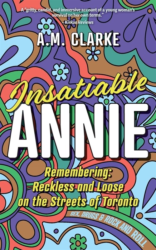 Insatiable Annie: Reckless and Loose on the Streets of Toronto (Paperback)