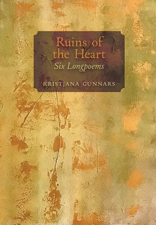 Ruins of the Heart: Six Longpoems (Hardcover)