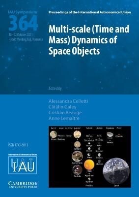 Multi-Scale (Time and Mass) Dynamics of Space Objects (Iau S364) (Hardcover)