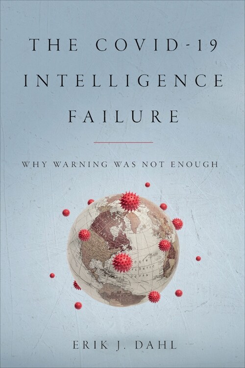 The Covid-19 Intelligence Failure: Why Warning Was Not Enough (Paperback)