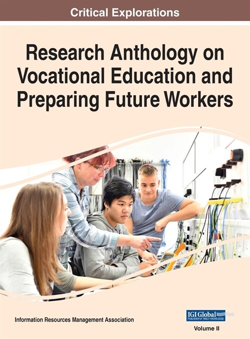 Research Anthology on Vocational Education and Preparing Future Workers, VOL 2 (Hardcover)