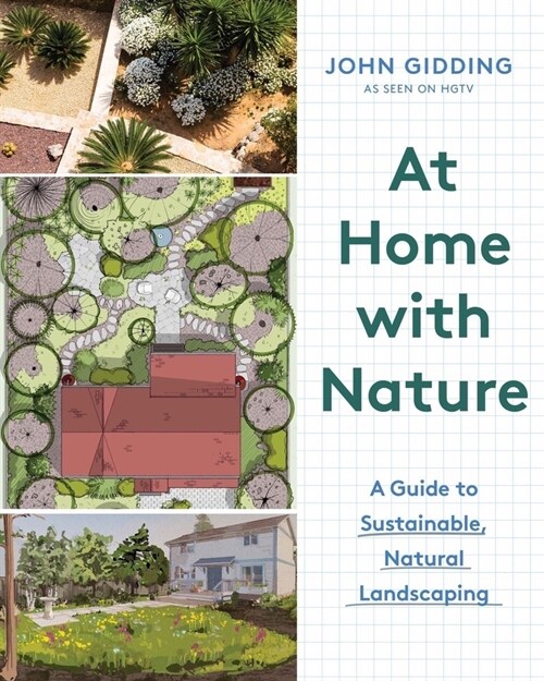 At Home with Nature: A Guide to Sustainable, Natural Landscaping (Hardcover)