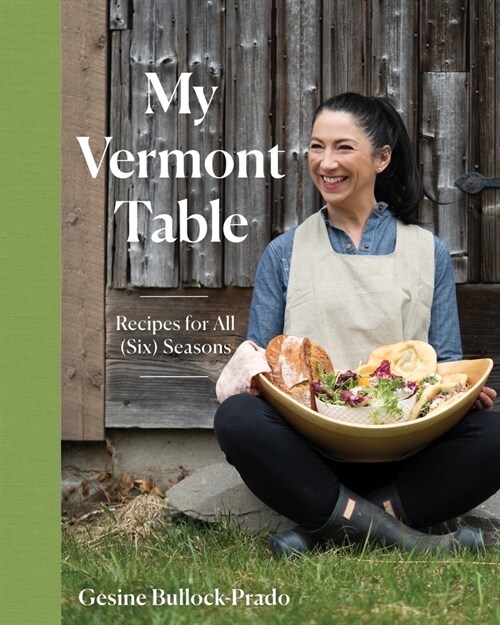 My Vermont Table: Recipes for All (Six) Seasons (Hardcover)