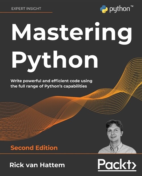 Mastering Python : Write powerful and efficient code using the full range of Pythons capabilities (Paperback, 2 Revised edition)