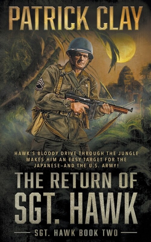 The Return of Sgt. Hawk: A World War II Novel (Paperback)