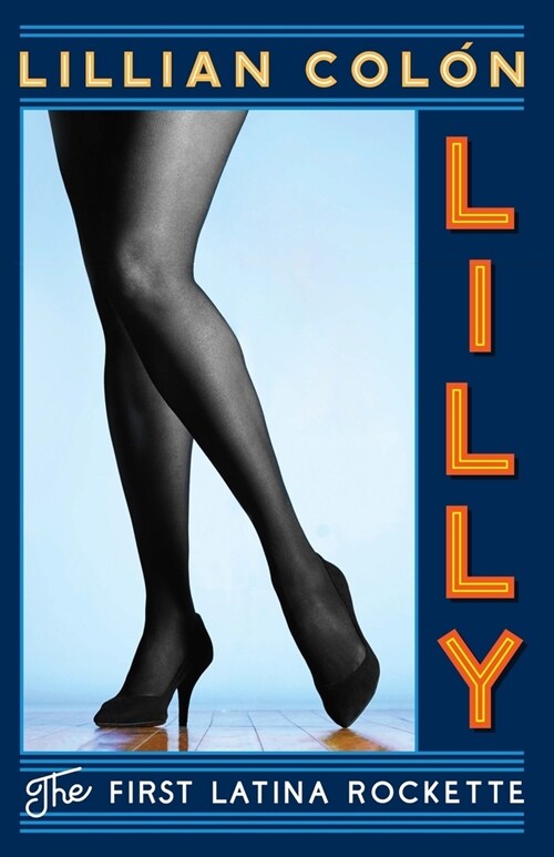 Lilly: The First Latina Rockette (Paperback)