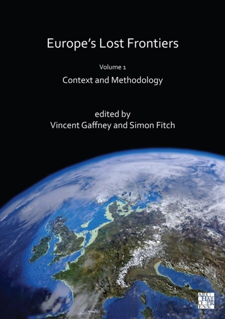 Europes Lost Frontiers : Volume 1: Context and Methodology (Paperback)