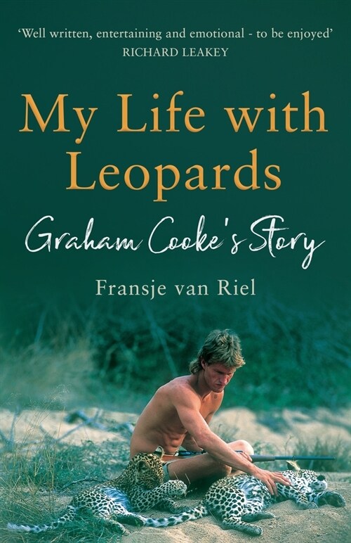 My Life with Leopards: A zoological memoir filled with love, loss and heartbreak (Paperback)