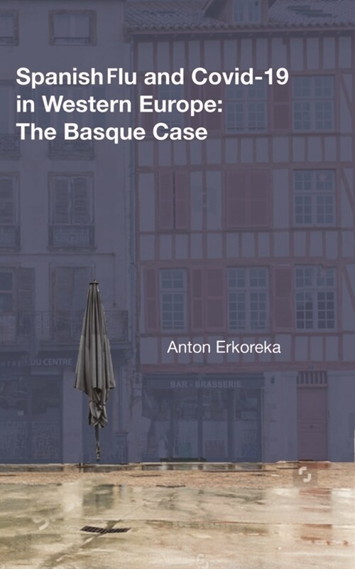 Spanish Flu and Covid-19 in Western Europe: The Basque Case (Paperback)
