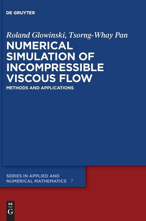 Numerical Simulation of Incompressible Viscous Flow: Methods and Applications (Hardcover)