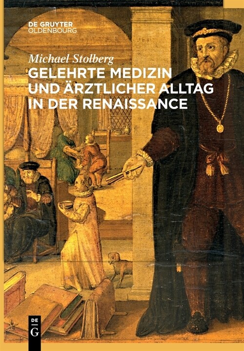 Gelehrte Medizin und ?ztlicher Alltag in der Renaissance (Paperback)