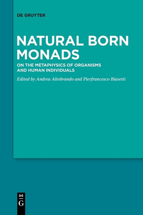 Natural Born Monads: On the Metaphysics of Organisms and Human Individuals (Paperback)
