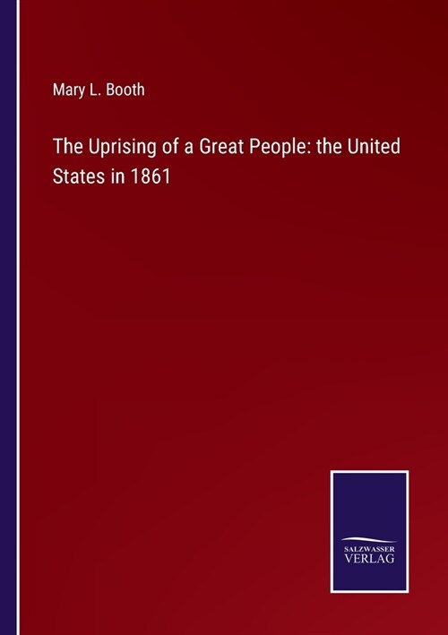 The Uprising of a Great People: the United States in 1861 (Paperback)