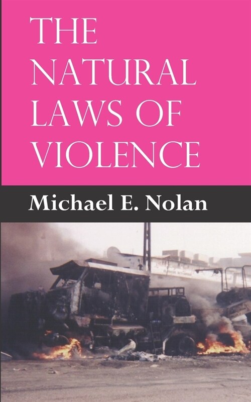 The Natural Laws of Violence (Paperback)