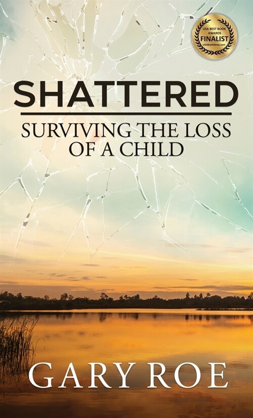 Shattered: Surviving the Loss of a Child (Hardcover)