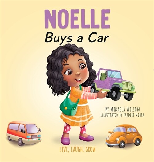 Noelle Buys a Car: A Story About Earning, Saving and Spending Money for Kids Ages 2-8 (Hardcover)