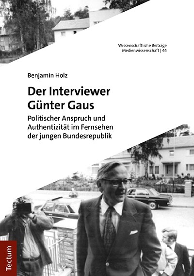 Der Interviewer Gunter Gaus: Politischer Anspruch Und Authentizitat Im Fernsehen Der Jungen Bundesrepublik (Paperback)