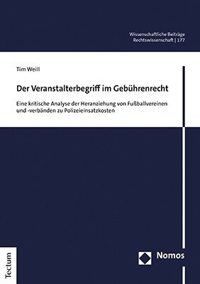 Der Veranstalterbegriff Im Gebuhrenrecht: Eine Kritische Analyse Der Heranziehung Von Fussballvereinen Und -Verbanden Zu Polizeieinsatzkosten (Paperback)