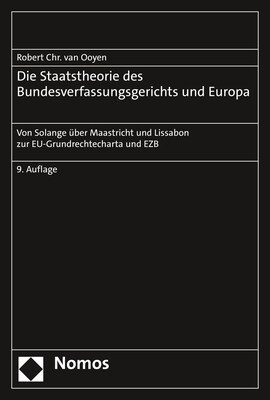 Die Staatstheorie Des Bundesverfassungsgerichts Und Europa: Von Solange Uber Maastricht Und Lissabon Zur Eu-Grundrechtecharta Und Ezb (Paperback, 9, 9., Aktualisier)