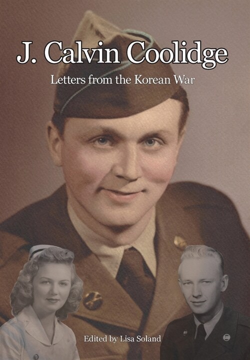 J. Calvin Coolidge: Letters from the Korean War (Hardcover)