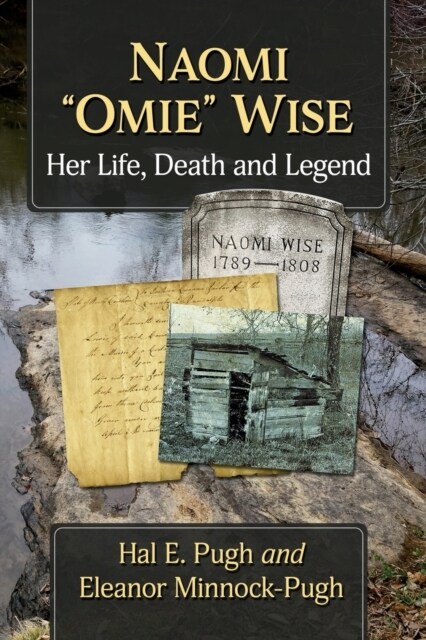 Naomi Omie Wise: Her Life, Death and Legend (Paperback)