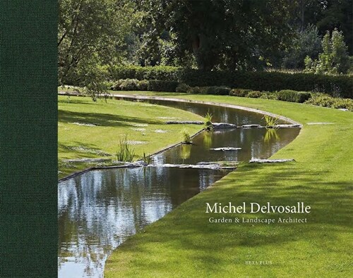 Michel Delvosalle: Garden & Landscape Architect (Hardcover)