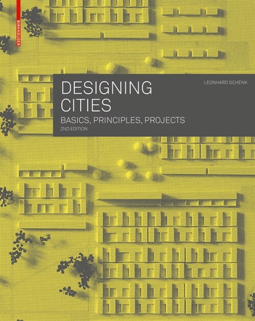 Designing Cities: Basics, Principles, Projects (Paperback, 2, Extend.)