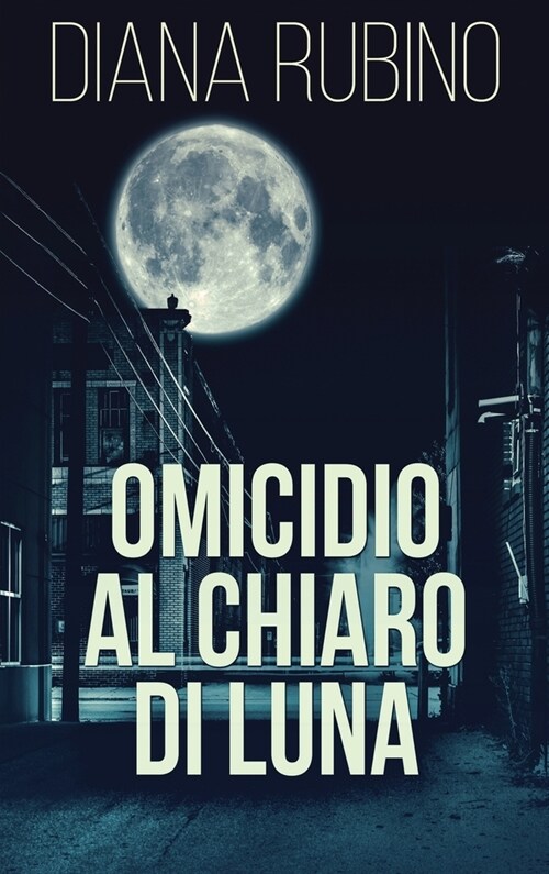 Omicidio Al Chiaro Di Luna (Hardcover, Edizione Rilega)