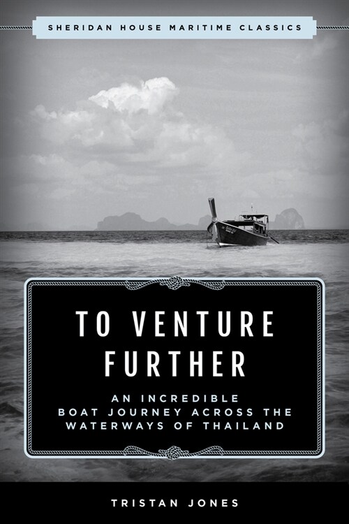 To Venture Further: An Incredible Boat Journey Across the Waterways of Thailand (Paperback)