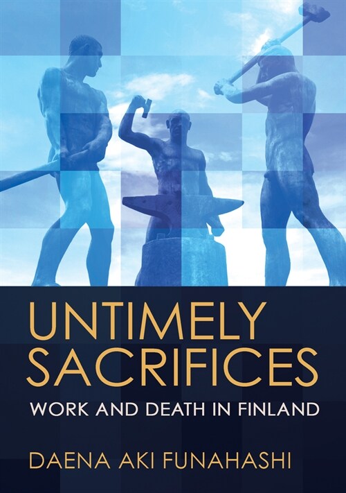 Untimely Sacrifices: Work and Death in Finland (Paperback)