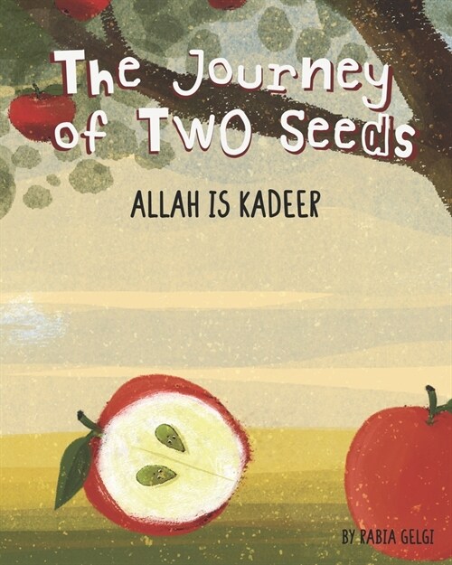 The Journey of Two Seeds: Allah is Kadeer (Paperback)