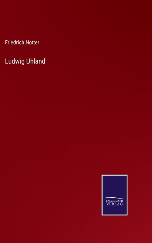 Ludwig Uhland (Hardcover)