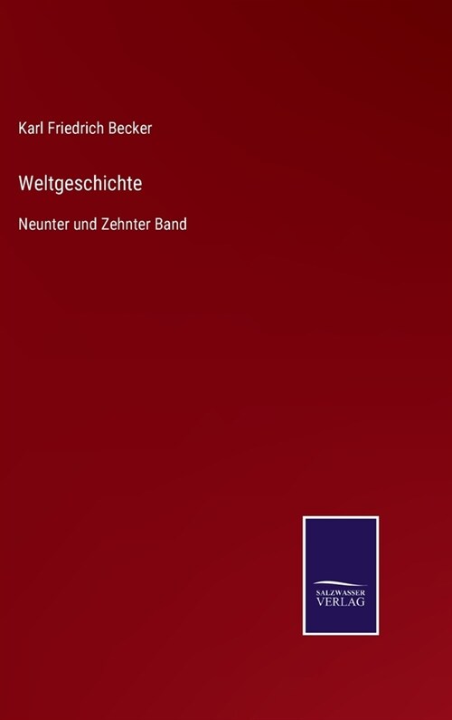 Weltgeschichte: Neunter und Zehnter Band (Hardcover)