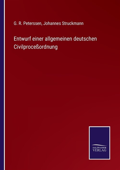 Entwurf einer allgemeinen deutschen Civilproce?rdnung (Paperback)