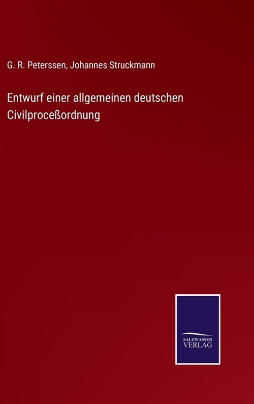 Entwurf einer allgemeinen deutschen Civilproce?rdnung (Hardcover)