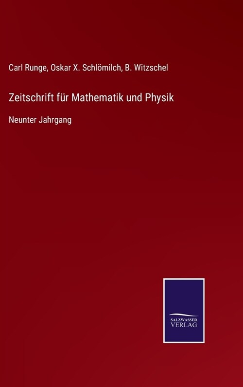 Zeitschrift f? Mathematik und Physik: Neunter Jahrgang (Hardcover)