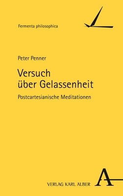 Versuch Uber Gelassenheit: Postcartesianische Meditationen (Paperback)