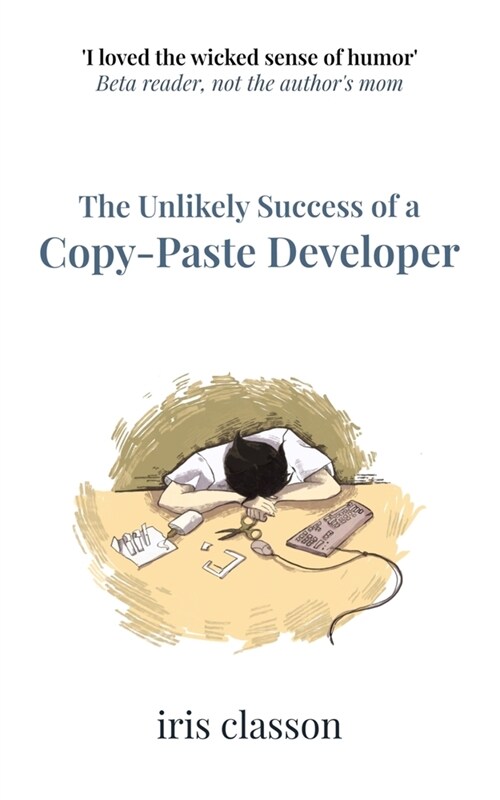 The Unlikely Success of a Copy-Paste Developer (Paperback)